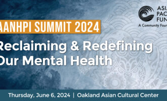 AANHPI Summit 2024: Reclaiming & Redefining Our Mental Health
